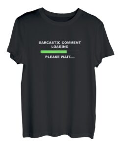 Sarcastic Comment Loading T-Shirt Funny Sarcasm Humor Witz T-Shirt