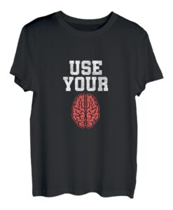 Satire Sarkastischer Spott Aussage Benutze dein Hirn T-Shirt