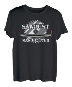 Sawdust is Man Glitzer Holzarbeiter Woodman Schreiner T-Shirt