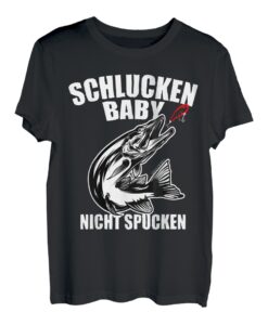 Schlucken Baby nicht spucken I Raubfisch Angler Hecht Rute T-Shirt