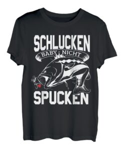 Schlucken nicht spucken Karpfen Welz Hecht T-Shirt