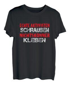 Schrauben statt kleben! Letzte Generation Aktivist T-Shirt