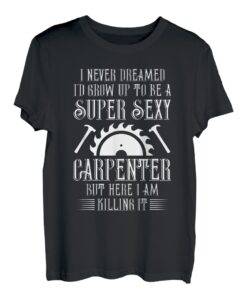 Schreiner-Shirts Super Sexy Tischler-T-Shirts Werkzeuge Männer Geschenke T-Shirt