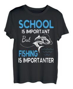 Schule ist wichtig, aber Angeln ist wichtig Lehrer Schüler T-Shirt