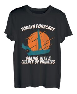 Segeln mit einer Chance von Trinken, Segelboot, Schiff T-Shirt