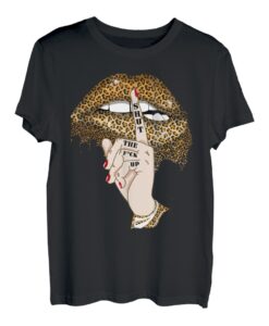 Shut The Fuck Up Cool Leopard Lippen Mund für Frauen Lustig T-Shirt