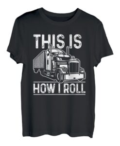 So rolle ich Semi Truck Driver Funny Trucker T-Shirt