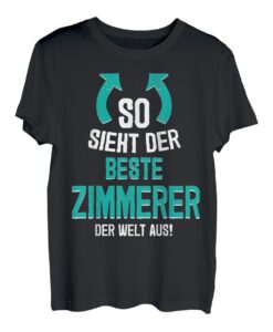 So Sieht Der Beste Zimmerer Der Welt Aus Abschluss T-Shirt