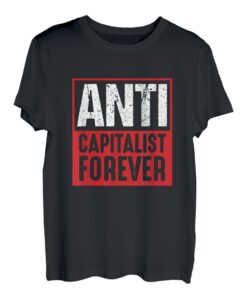 Socialist Socialism Libertarian Anti-Kapitalist für immer T-Shirt