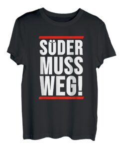 Söder muss weg T-Shirt