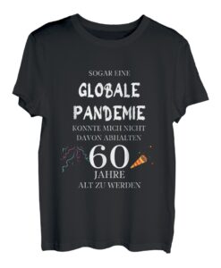 Sogar eine globale Pandemie 60 Jahre alt Geburtstag Geschenk T-Shirt
