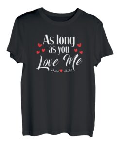 Solange du mich liebst T-Shirt
