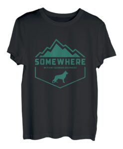 Somewhere With My German Shepherd Outdoor-Hundeabenteuer T-Shirt