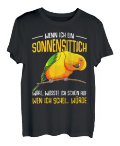 Sonnensittich Spruch Papagei Vogelbesitzerin lustig T-Shirt