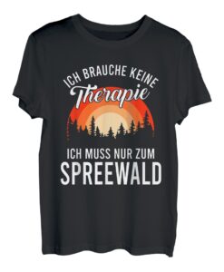 Spreewald Therapie Berge Wald T-Shirt