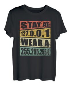 Stay at 127.0.0.1 wear a 255.255.255.0 Softwareentwickler T-Shirt