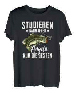 Studieren Kann Jeder Angeln Nur Die Besten Angler Spruch T-Shirt