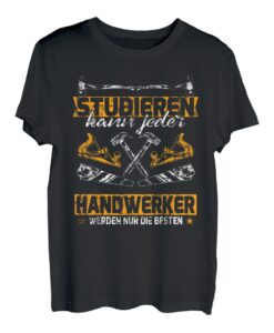 Studieren kann jeder Handwerker Schreiner Handwerker T-Shirt