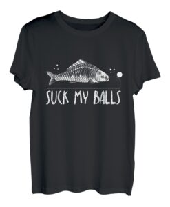 Suck my Balls Karpfenangler Karpfenangeln Carplife Karpfen T-Shirt