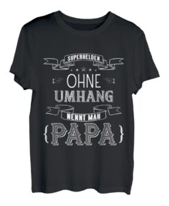 Superhelden ohne Umhang nennt man Papa T-Shirt