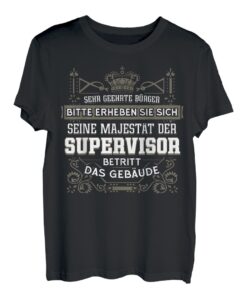 Supervisor Geschenk-Idee Lustiger Spruch Shirt