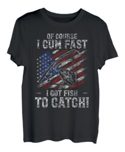 T-Shirt mit Aufschrift "Of Course I Cum Fasts I Gots Fishs Fishs" T-Shirt