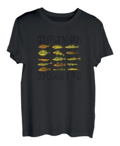 T-Shirt  So viele Fische, so wenig Zeit  T-Shirt