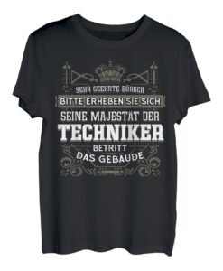 Techniker Geschenk-Idee Lustiger Spruch Shirt