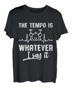 Tempo Ist Wie Ich Sage Schlagzeuger Trommel Drums Drummer T-Shirt
