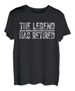 The Legend Has Retired T-Shirt T-Shirt