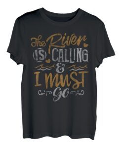 The River Is Calling And I Must Go Shirt Lustiges Angelkajak T-Shirt