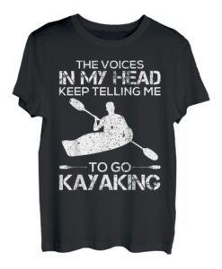 The Voice In My Head Keep Telling Me To Go Kajak, lustig T-Shirt