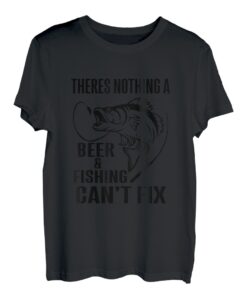 There's Nothing A Beer And Fishing Can't Fix Funny Fishing T-Shirt