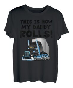 This is how my Daddy rolls Transporter Fernfahrer T-Shirt