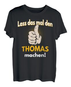 Thomas Geschenk personalisiertes Shirt witziger Spruch T-Shirt