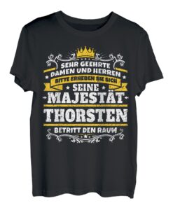Thorsten Name Lustiges Majestät Shirt Vorname Geschenk-Idee