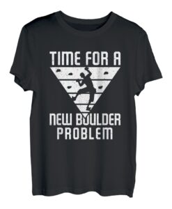 Time For A New Boulder Problem T-Shirt
