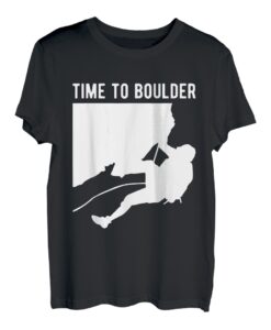Time To Boulder Kletterer Sportklettern Bouldern T-Shirt