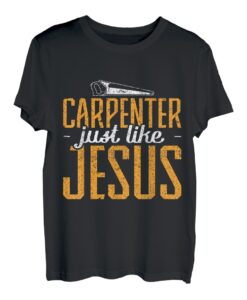 Tischler wie Jesus Zimmermann T-Shirt