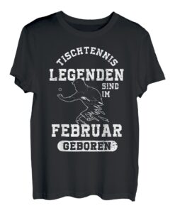 Tischtennis Legenden sind im Februar geboren Geburtstag T-Shirt