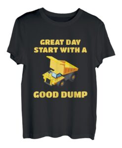 Toller Tagesstart mit einem guten Muldenkipper Lustiger Muldenkipper T-Shirt