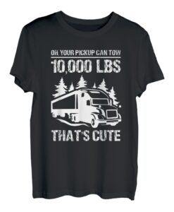 Tonabnehmer kann 4,5 kg schleppen, das ist niedlich - lustiger LKW-Fahrer T-Shirt