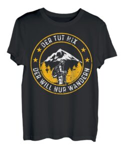 Trekking Bergsteiger Der Will Nur Wandern Lustiges Wander T-Shirt