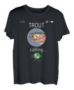 Trout is Calling Handy Anruf Lustige Forellenangeln T-Shirt