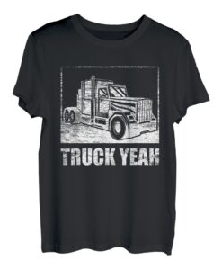 Truck Yeah - Semi Truck Design für 18 Räder LKW-Fahrer T-Shirt