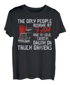 Trucker Truck Driver Vintage Die einzigen Menschen wachen um 3 Uhr morgens auf T-Shirt