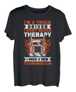 Trucker Trucking Semi Ich bin ein Lkw-Fahrer Therapie T-Shirt