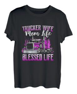 Trucker Wife Mom Life Blessed Life Muttertag T-Shirt