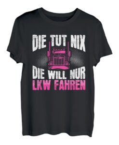 Truckerin Berufskraftfahrerin Spruch Trucker LKW Fahrerin T-Shirt