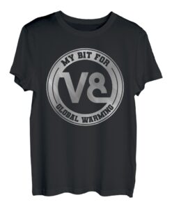 V8 Big Block - My Bit For Global Warming V8 T-Shirt